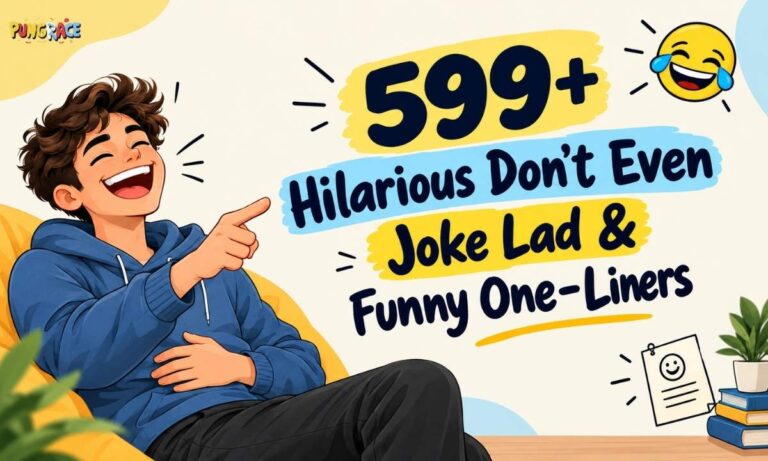 599-hilarious-dont-even-joke-lad-and-funny-one-liners