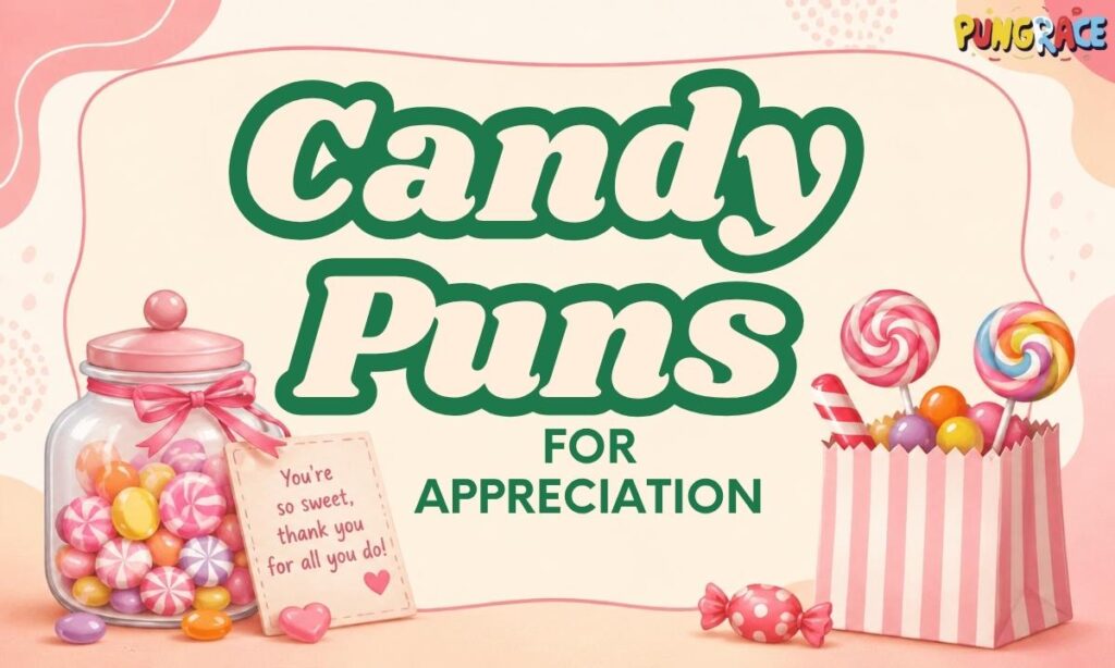 candy-puns-for-appreciation