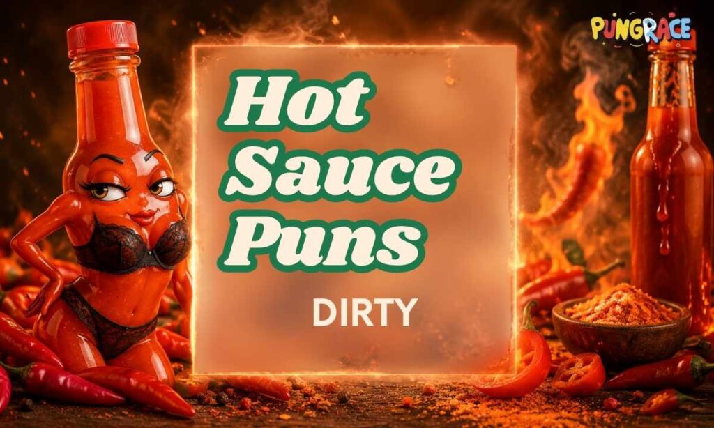 hot-sauce-puns-dirty