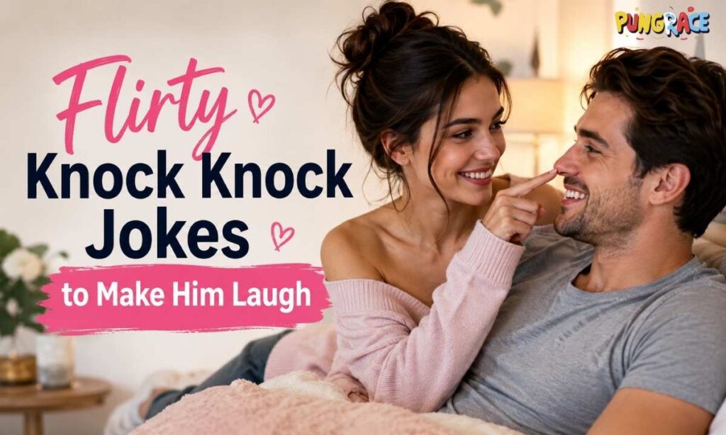 flirty-knock-knock-jokes-to-make-him-laugh