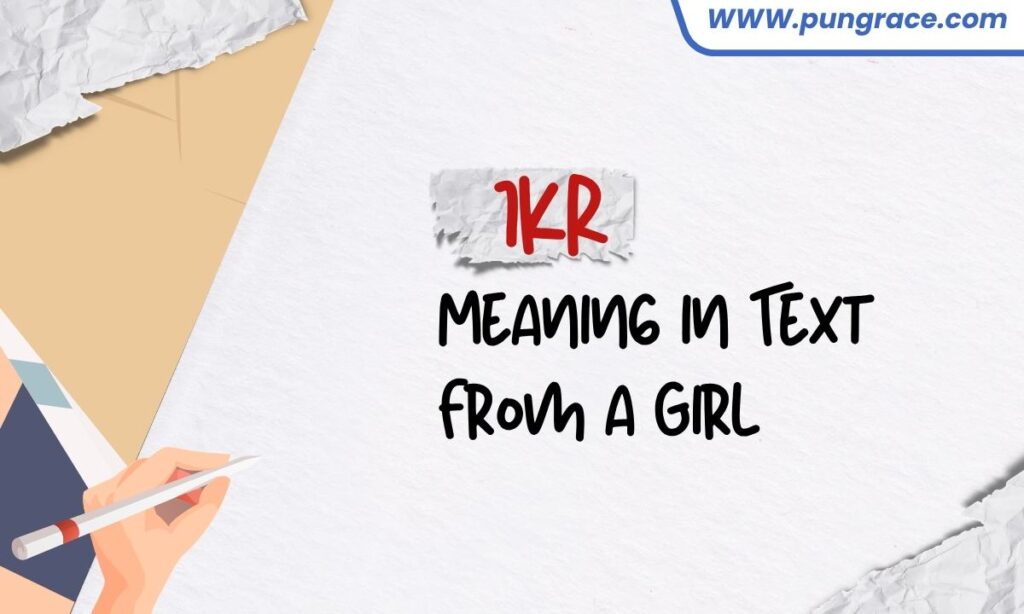 ikr-meaning-in-text-from-a-girl