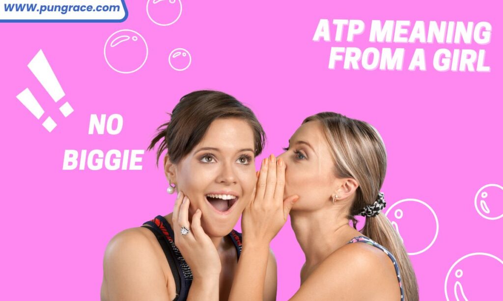 atp-meaning-from-a-girl