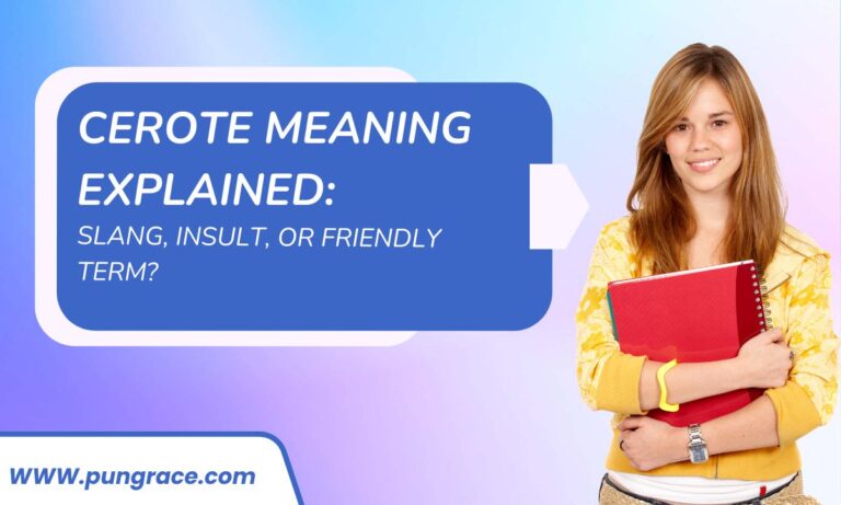cerote-meaning-explained-slang-insult-or-friendly-term