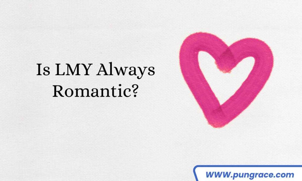 is-lmy-always-romantic