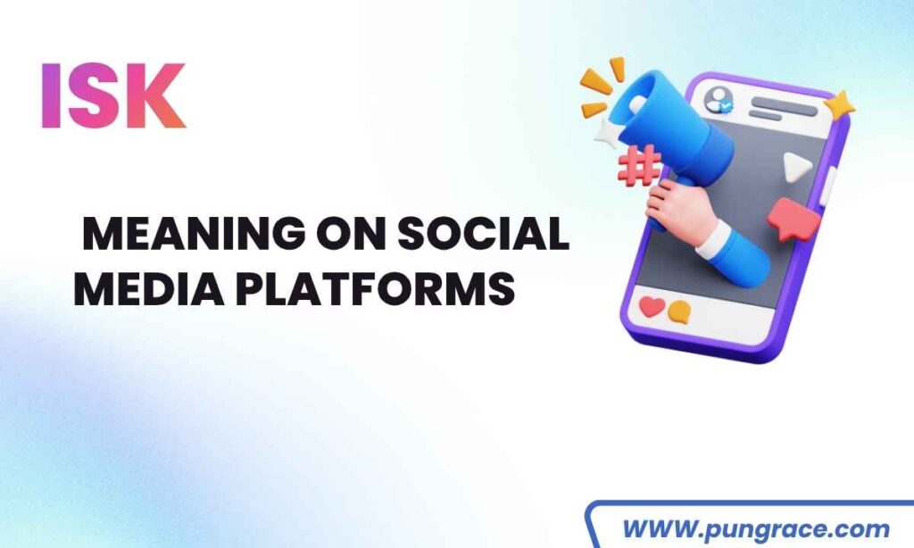 isk-meaning-on-social-media-platforms
