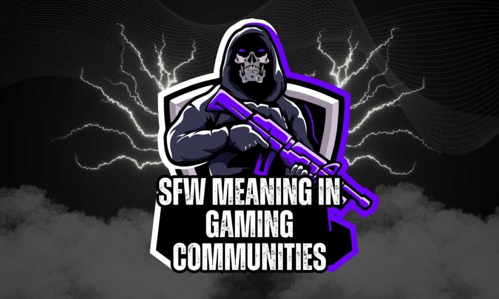 sfw-meaning-in-gaming-communities