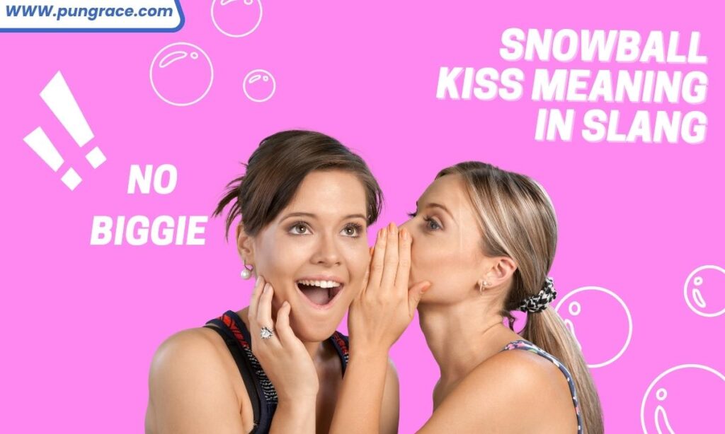 snowball-kiss-meaning-in-slang