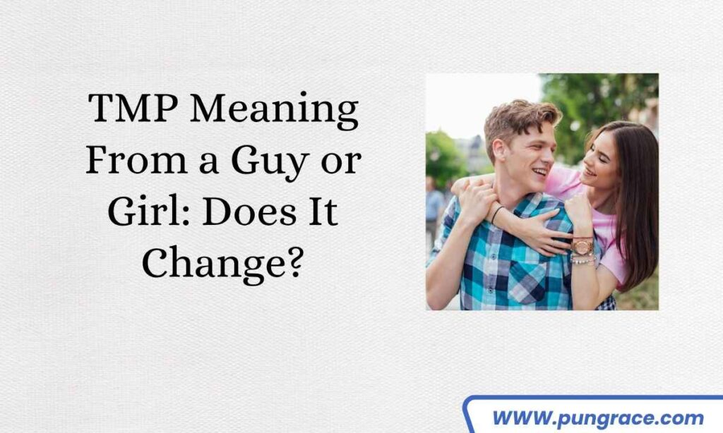 tmp-meaning-from-a-guy-or-girl-does-it-change