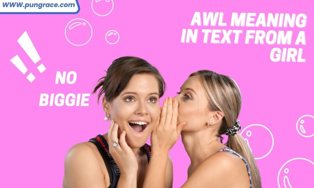 awl-meaning-in-text-what-it-means-from-a-girl-guy-and-online (2)