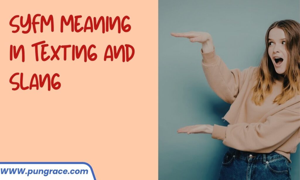 syfm-meaning-in-texting-and-slang